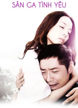 Xem Phim Sân Ga Tình Yêu Thuyết Minh Online