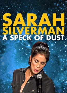 Xem Phim Sarah Silverman: Một Đốm Bụi Thuyết Minh Online