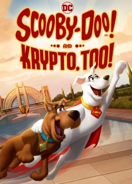 Xem Phim Scooby-Doo! And Krypto, Too! Thuyết Minh Online