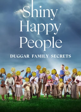 Xem Phim Shiny Happy People: Duggar Family Secrets Thuyết Minh Online