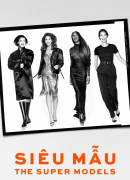 Xem Phim Siêu Mẫu – The Super Models Thuyết Minh Online