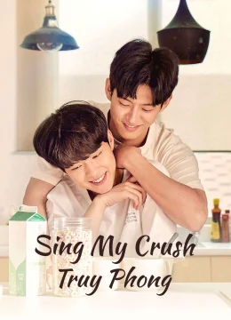 Xem Phim Sing My Crush: Truy Phong Thuyết Minh Online