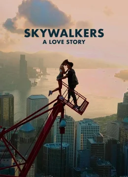 Xem Phim Skywalkers: A Love Story Thuyết Minh Online