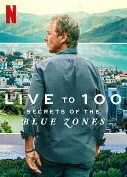 Xem Phim Sống đến 100: Bí quyết của Blue Zones Thuyết Minh Online