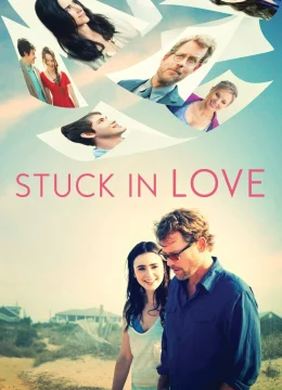 Xem Phim Stuck in Love. Thuyết Minh Online