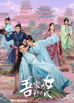 Xem Phim Tài Nữ Nhà Ta Trưởng Thành Rồi Thuyết Minh Online