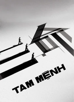 Xem Phim Tam Mệnh Thuyết Minh Online