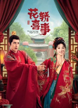 Xem Phim Tân Lên Nhầm Kiệu Hoa Được Chồng Như Ý (Kiệu Hoa Hỉ Sự) Thuyết Minh Online