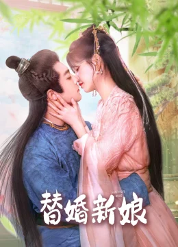 Xem Phim Tân Nương Thay Thế Thuyết Minh Online