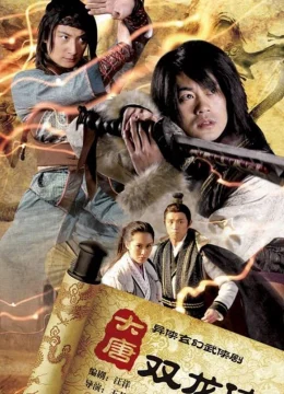 Xem Phim Tân Song Long Đại Đường Thuyết Minh Online