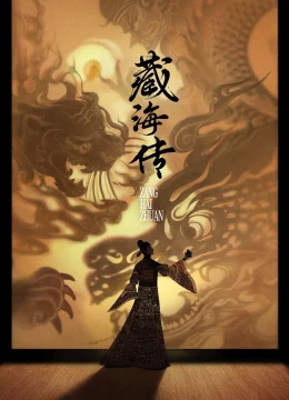 Xem Phim Tàng Hải Truyện Thuyết Minh Online