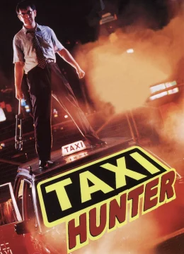 Xem Phim Taxi Hunter Thuyết Minh Online