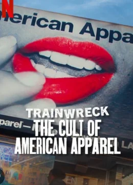 Xem Phim Thảm Họa Toàn Tập: Sự Sùng Bái American Apparel Thuyết Minh Online