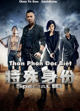 Xem Phim Thân Phận Đặc Biệt Thuyết Minh Online