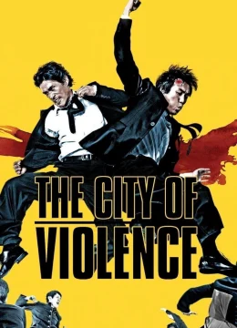Xem Phim Thành Phố Bạo Lực Thuyết Minh Online