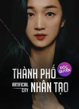 Xem Phim Thành Phố Nhân Tạo Thuyết Minh Online