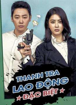 Xem Phim Thanh Tra Lao Động Đặc Biệt Thuyết Minh Online