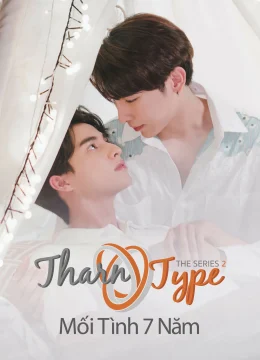 Xem Phim TharnType The Series 2: Mối Tình 7 Năm Thuyết Minh Online