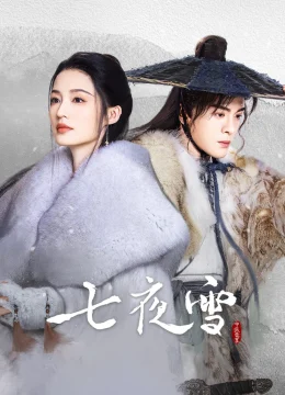 Xem Phim Thất Dạ Tuyết Thuyết Minh Online