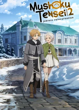 Thất Nghiệp Chuyển Sinh (Phần 2) – Part 2