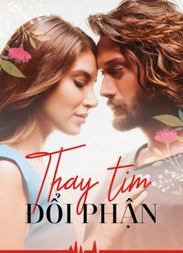 Xem Phim Thay Tim Đổi Phận Thuyết Minh Online
