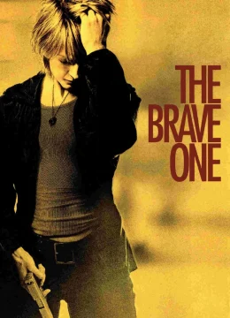 Xem Phim The Brave One Thuyết Minh Online