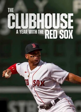 Xem Phim The Clubhouse: Một Năm Cùng Đội Red Sox Thuyết Minh Online