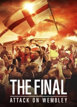 Xem Phim The Final: Attack on Wembley Thuyết Minh Online