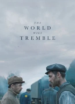 Xem Phim Thế Giới Sẽ Run Rẩy Thuyết Minh Online