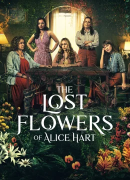 Xem Phim The Lost Flowers of Alice Hart Thuyết Minh Online