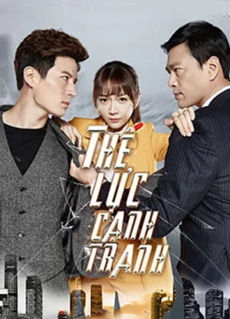 Xem Phim Thế Lực Cạnh Tranh Thuyết Minh Online