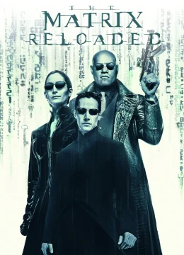 Xem Phim The Matrix Reloaded Thuyết Minh Online