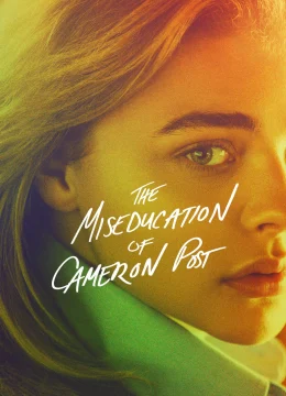 Xem Phim The Miseducation of Cameron Post Thuyết Minh Online