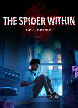 Xem Phim The Spider Within: A Spider-Verse Story Thuyết Minh Online
