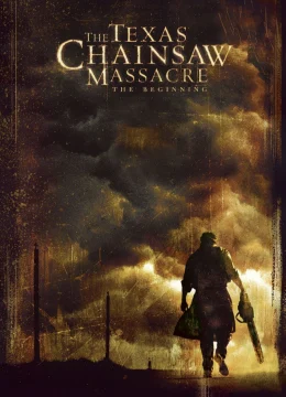 Xem Phim The Texas Chainsaw Massacre: The Beginning Thuyết Minh Online