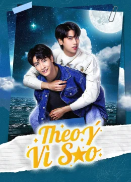 Xem Phim Theo Ý Vì Sao Thuyết Minh Online