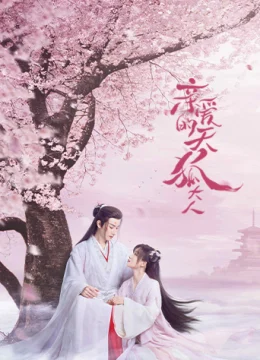 Xem Phim Thiên Hồ Đại Nhân Thân Mến Thuyết Minh Online