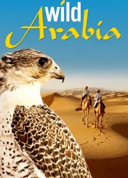 Xem Phim Thiên Nhiên Hoang Dã Ả Rập Thuyết Minh Online