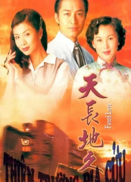 Xem Phim Thiên Trường Địa Cửu Thuyết Minh Online