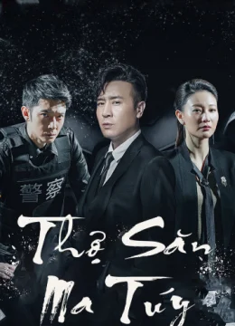 Xem Phim Thợ Săn Ma Túy Thuyết Minh Online