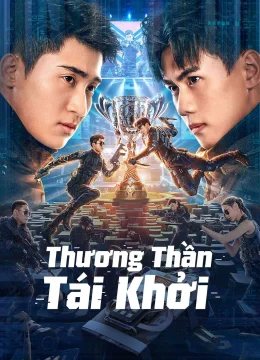 Xem Phim Thương Thần Tái Khởi Thuyết Minh Online