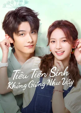 Xem Phim Tiêu Tiên Sinh Không Giống Như Vậy Thuyết Minh Online