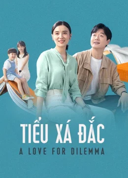 Xem Phim Tiểu Xá Đắc Thuyết Minh Online