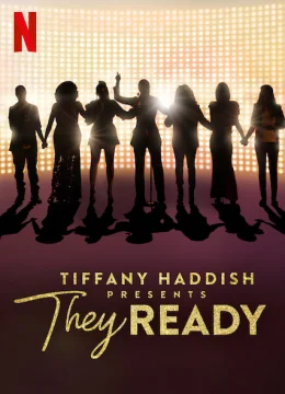 Xem Phim Tiffany Haddish giới thiệu: Họ đã sẵn sàng (Phần 1) Thuyết Minh Online