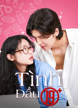 Xem Phim Tình Đầu 19+ Thuyết Minh Online