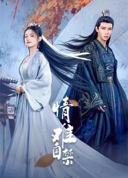 Xem Phim Tình Nan Tự Cấm Thuyết Minh Online