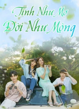 Xem Phim Tình Như Mơ Đời Như Mộng Thuyết Minh Online