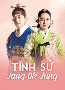 Xem Phim Tình Sử Jang Ok Jung Thuyết Minh Online