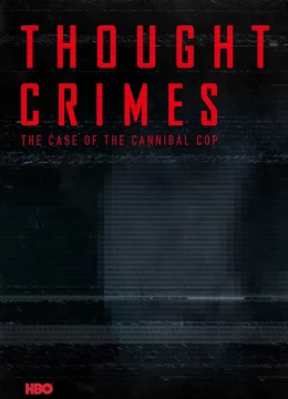 Xem Phim Tội Ác Trong Tư Tưởng: Vụ Án Của Viên Cảnh Sát Ăn Thịt Người Thuyết Minh Online