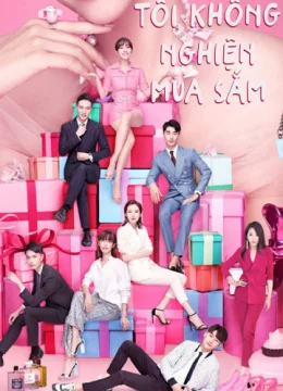 Xem Phim Tôi Không Nghiện Mua Sắm Thuyết Minh Online